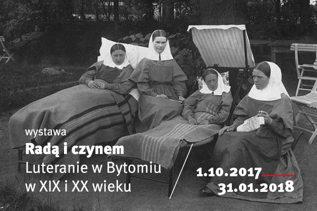Radą i czynem. Luteranie w Bytomiu w XIX i XX w. - Otwarcie wystawy
