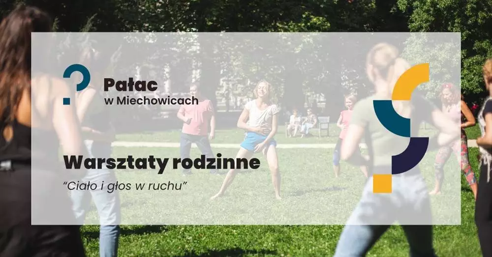"Ciało i głos w ruchu" - warsztaty rodzinne w Pałacu w Miechowicach / fot. Pałac w Miechowicach